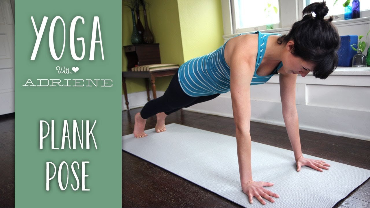Plank Pose – Yoga With Adriene