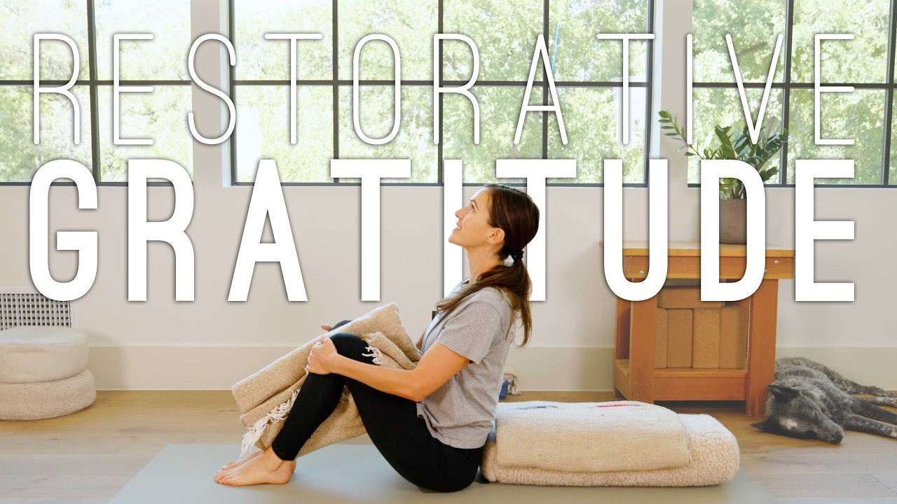 Restorative Yoga | Gratitude
